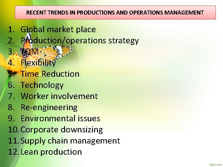 RECENT TRENDS IN PRODUCTIONS AND OPERATIONS MANAGEMENT 1. Global market place 2. Production/operations strategy