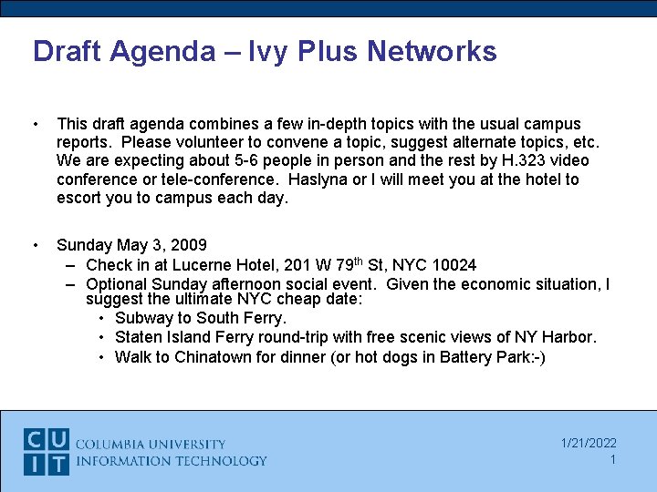 Draft Agenda – Ivy Plus Networks • This draft agenda combines a few in-depth