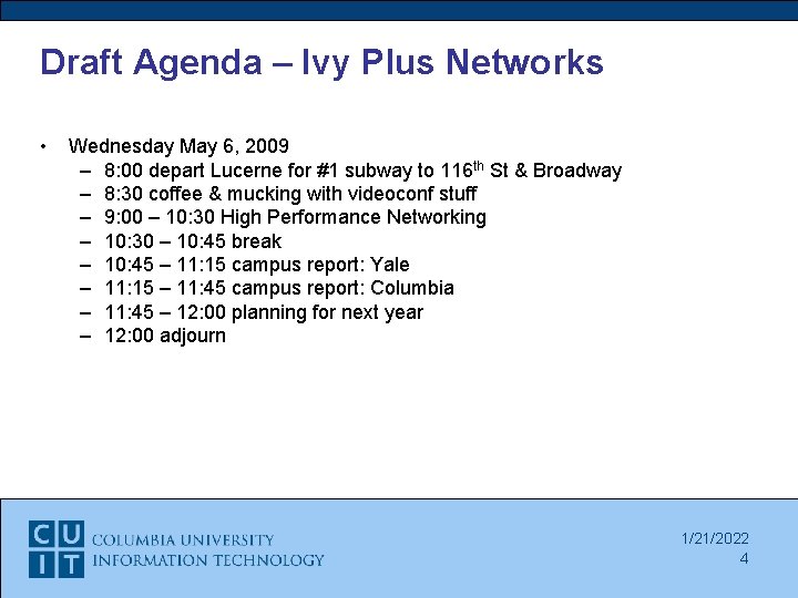 Draft Agenda – Ivy Plus Networks • Wednesday May 6, 2009 – 8: 00