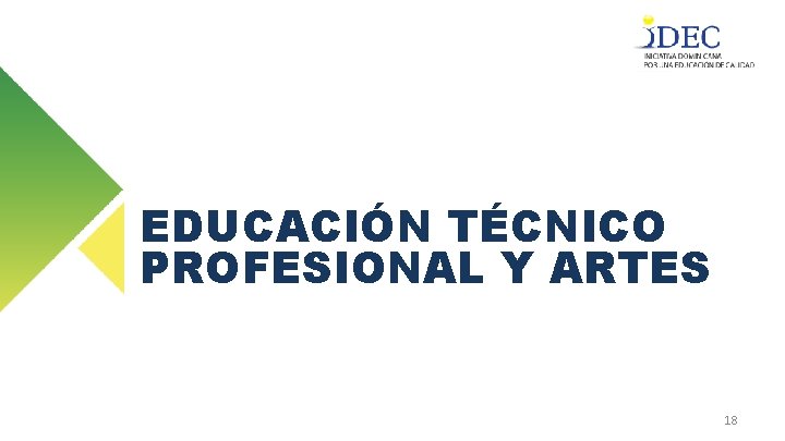 EDUCACIÓN TÉCNICO PROFESIONAL Y ARTES 18 