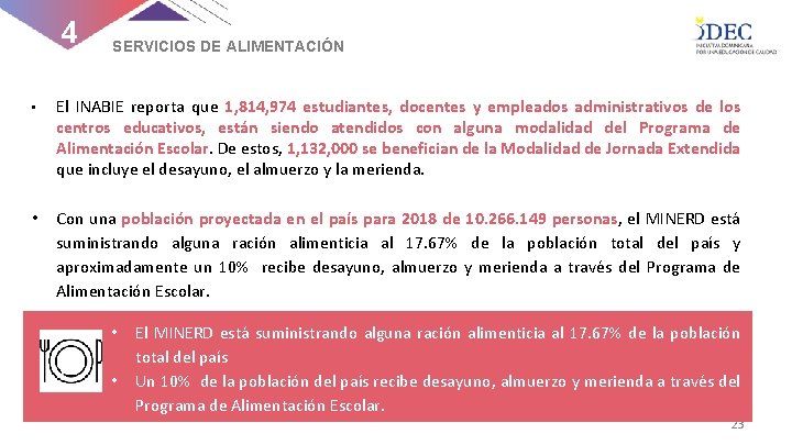 4 SERVICIOS DE ALIMENTACIÓN • El INABIE reporta que 1, 814, 974 estudiantes, docentes