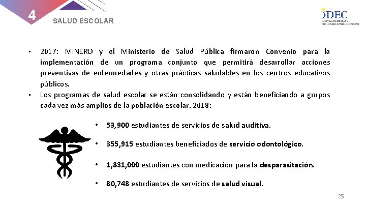 4 • • SALUD ESCOLAR 2017: MINERD y el Ministerio de Salud Pública firmaron