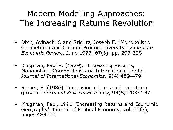 Modern Modelling Approaches: The Increasing Returns Revolution • Dixit, Avinash K. and Stiglitz, Joseph