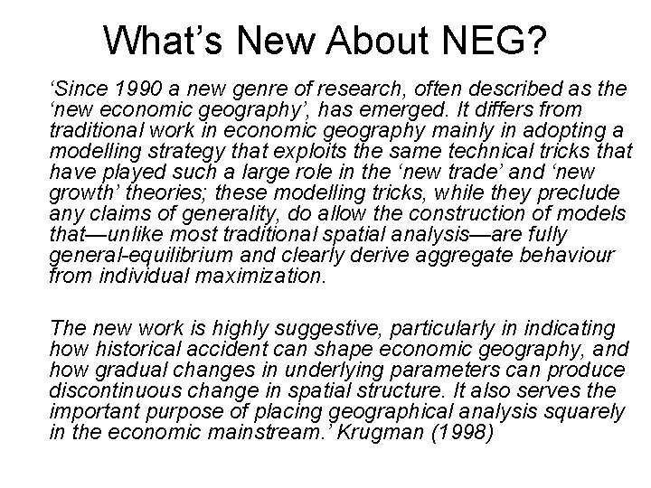 What’s New About NEG? ‘Since 1990 a new genre of research, often described as