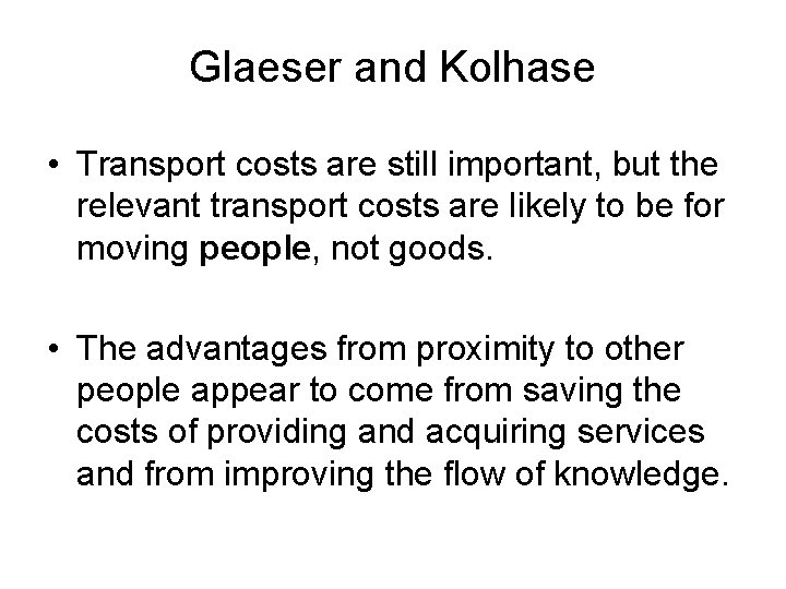 Glaeser and Kolhase • Transport costs are still important, but the relevant transport costs