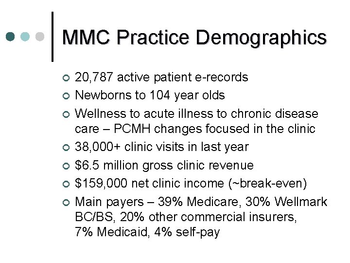 MMC Practice Demographics ¢ ¢ ¢ ¢ 20, 787 active patient e-records Newborns to