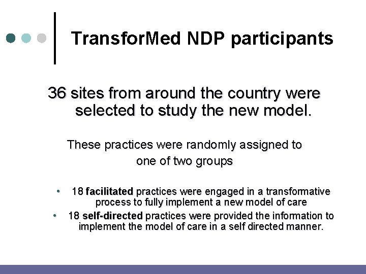 Transfor. Med NDP participants 36 sites from around the country were selected to study