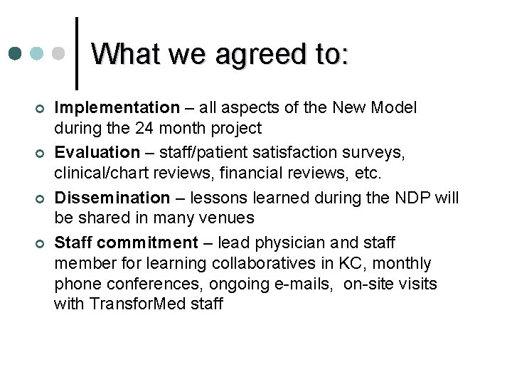 What we agreed to: ¢ ¢ Implementation – all aspects of the New Model