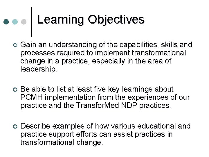 Learning Objectives ¢ Gain an understanding of the capabilities, skills and processes required to