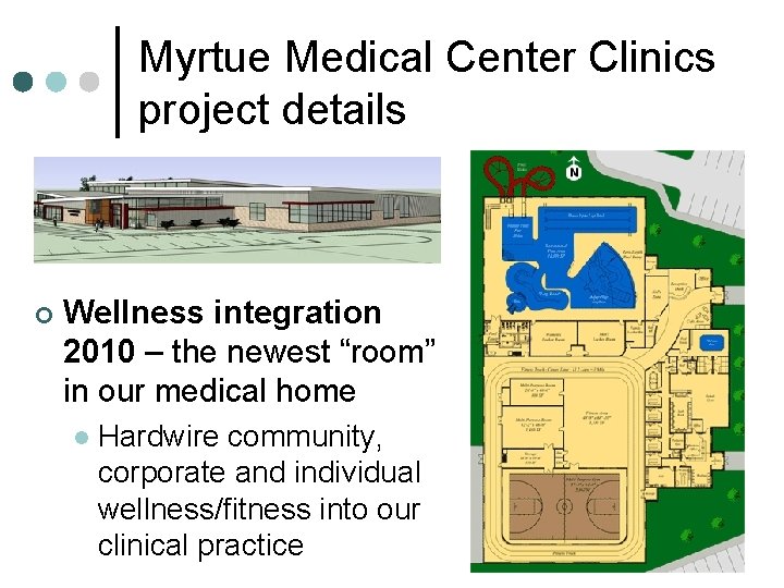 Myrtue Medical Center Clinics project details ¢ Wellness integration 2010 – the newest “room”