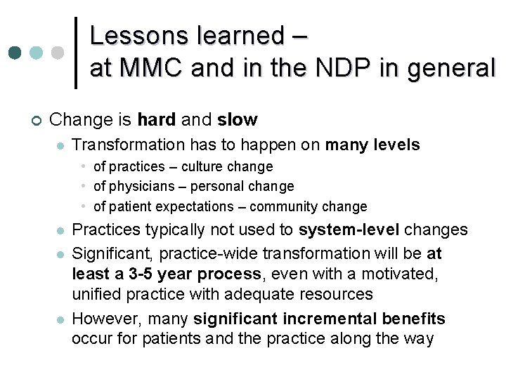 Lessons learned – at MMC and in the NDP in general ¢ Change is