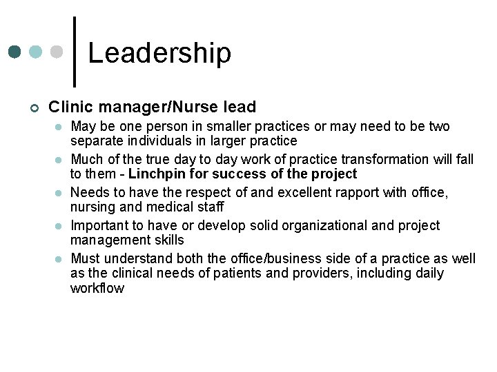 Leadership ¢ Clinic manager/Nurse lead l l l May be one person in smaller