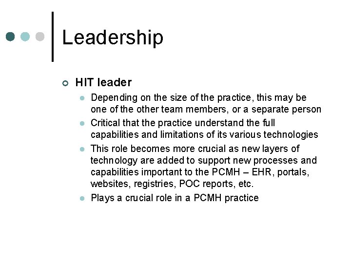 Leadership ¢ HIT leader l l Depending on the size of the practice, this
