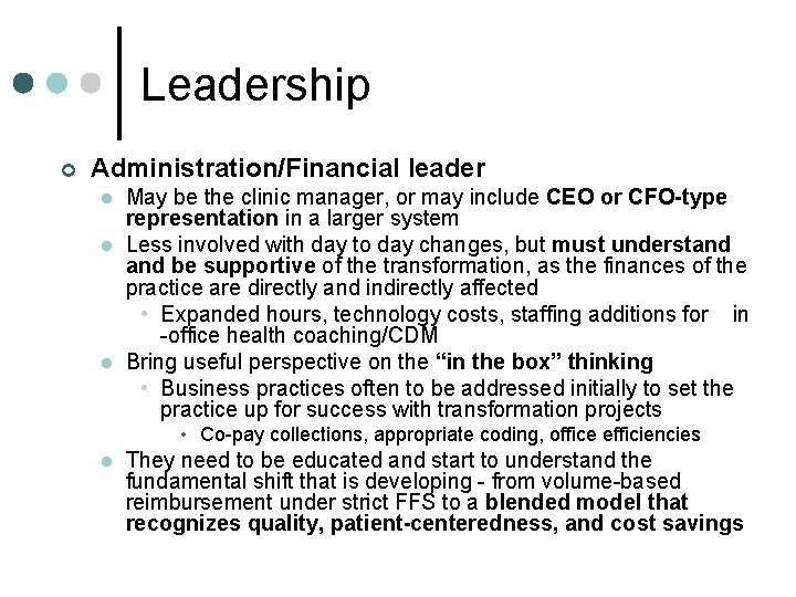 Leadership ¢ Administration/Financial leader l l l May be the clinic manager, or may