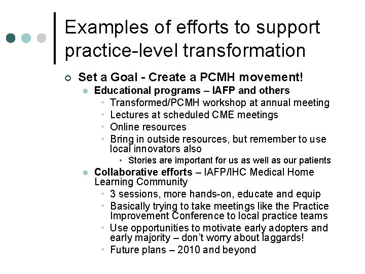 Examples of efforts to support practice-level transformation ¢ Set a Goal - Create a