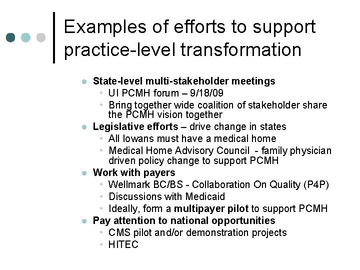 Examples of efforts to support practice-level transformation l l State-level multi-stakeholder meetings • UI