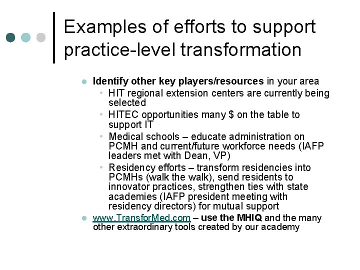 Examples of efforts to support practice-level transformation l Identify other key players/resources in your