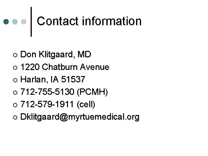 Contact information Don Klitgaard, MD ¢ 1220 Chatburn Avenue ¢ Harlan, IA 51537 ¢