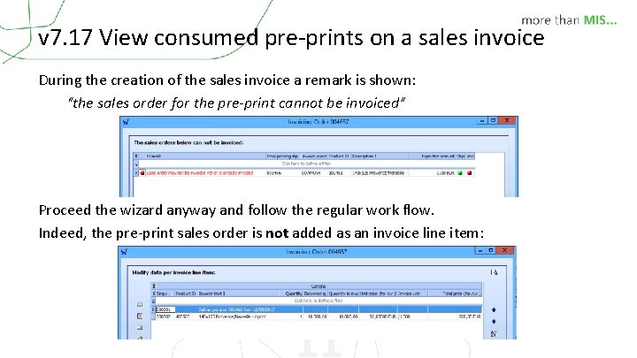 v 7. 17 View consumed pre-prints on a sales invoice During the creation of