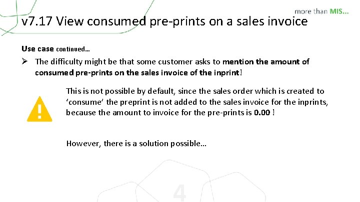 v 7. 17 View consumed pre-prints on a sales invoice Use case continued… Ø