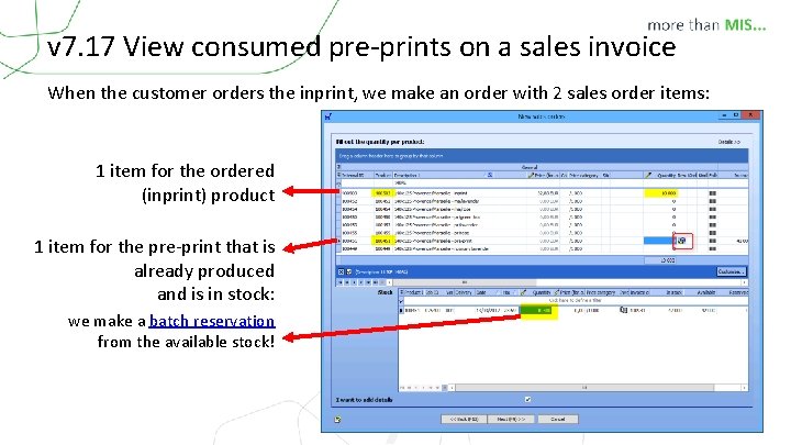 v 7. 17 View consumed pre-prints on a sales invoice When the customer orders