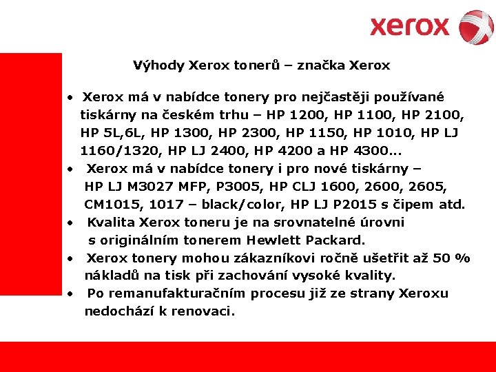 Výhody Xerox tonerů – značka Xerox • Xerox má v nabídce tonery pro nejčastěji