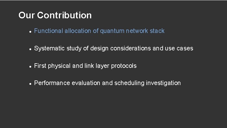 Our Contribution Functional allocation of quantum network stack Systematic study of design considerations and