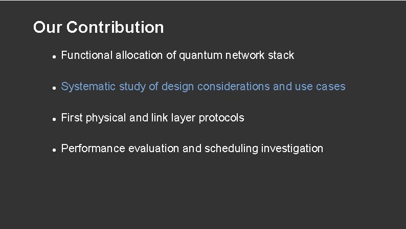 Our Contribution Functional allocation of quantum network stack Systematic study of design considerations and