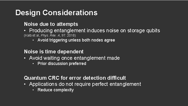 Design Considerations Noise due to attempts • Producing entanglement induces noise on storage qubits