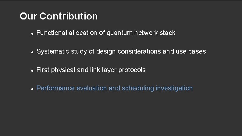 Our Contribution Functional allocation of quantum network stack Systematic study of design considerations and