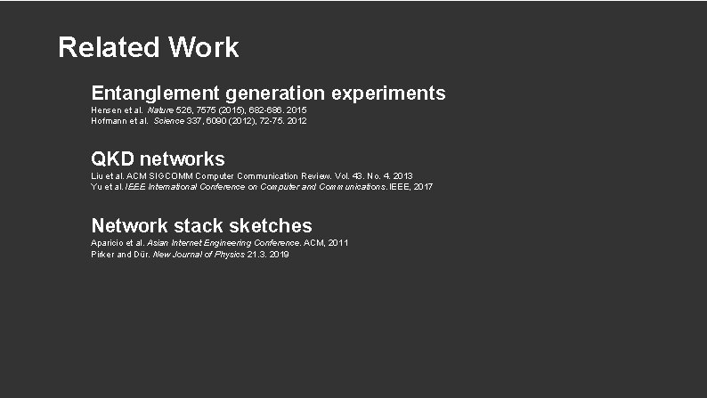 Related Work Entanglement generation experiments Hensen et al. Nature 526, 7575 (2015), 682 -686.