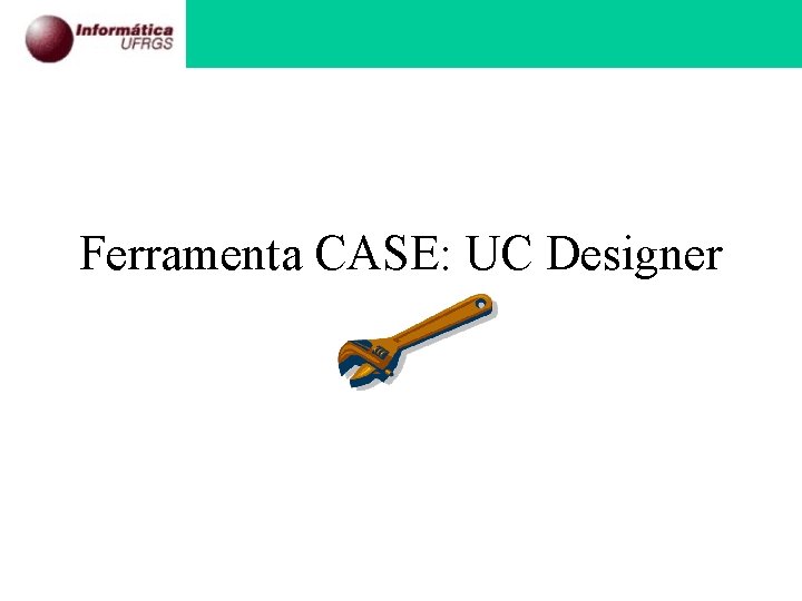 Ferramenta CASE: UC Designer 