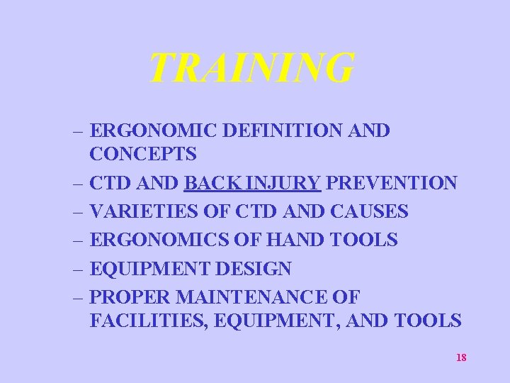 TRAINING – ERGONOMIC DEFINITION AND CONCEPTS – CTD AND BACK INJURY PREVENTION – VARIETIES