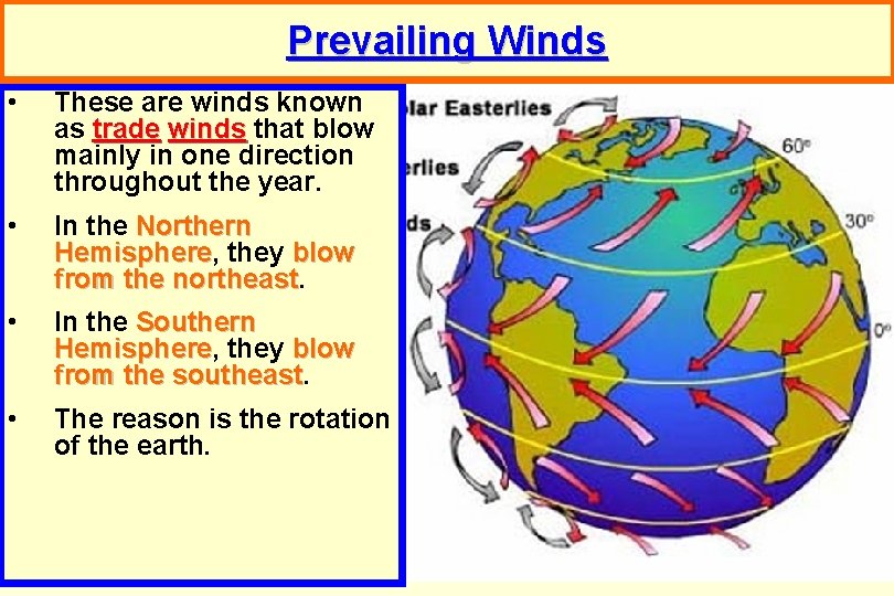 Prevailing Winds • These are winds known as trade winds that blow mainly in Prevailing Winds • These are winds known as trade winds that blow mainly in