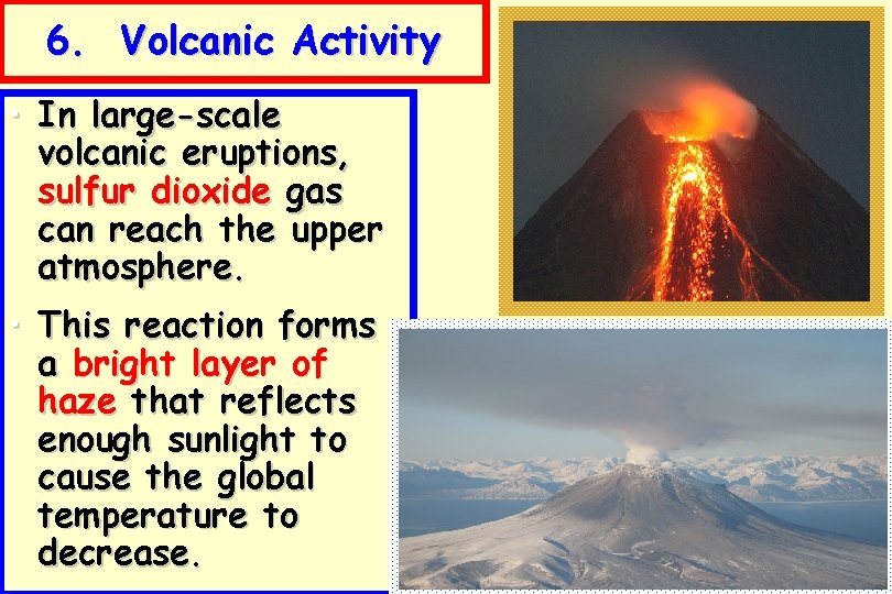 6. Volcanic Activity • In large-scale volcanic eruptions, sulfur dioxide gas can reach the 6. Volcanic Activity • In large-scale volcanic eruptions, sulfur dioxide gas can reach the