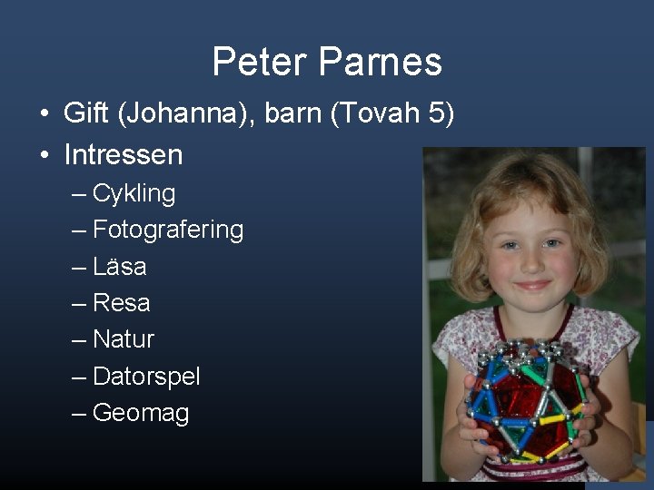 Peter Parnes • Gift (Johanna), barn (Tovah 5) • Intressen – Cykling – Fotografering