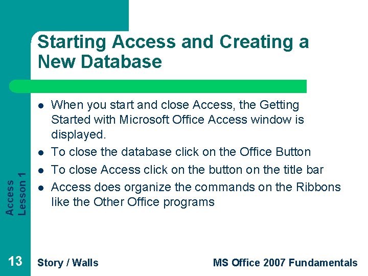 Starting Access and Creating a New Database l Access Lesson 1 l 13 l