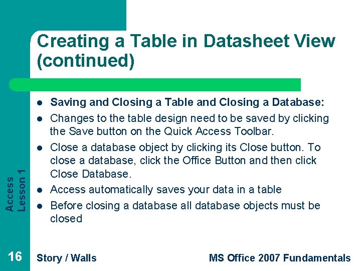 Creating a Table in Datasheet View (continued) l l Access Lesson 1 l 16