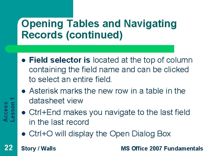 Opening Tables and Navigating Records (continued) l Access Lesson 1 l l l 22