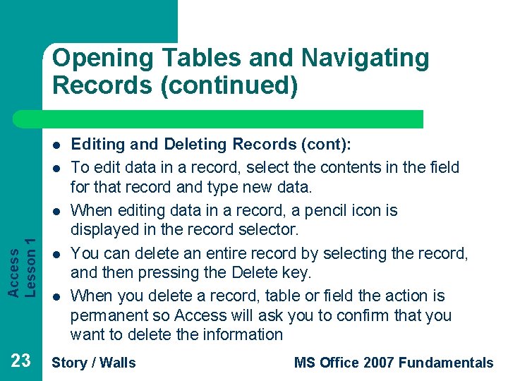 Opening Tables and Navigating Records (continued) l l Access Lesson 1 l 23 l