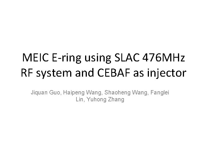 Cebaf Injector MEIC Ering using SLAC 476 MHz RF system