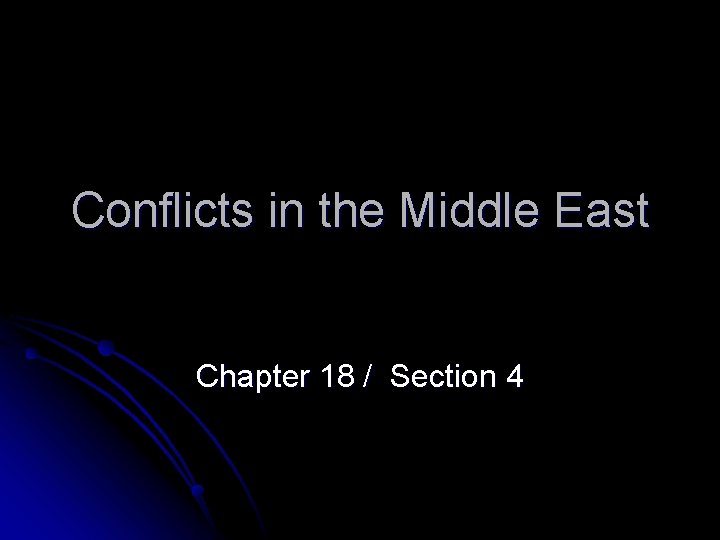 Conflicts in the Middle East Chapter 18 / Section 4 