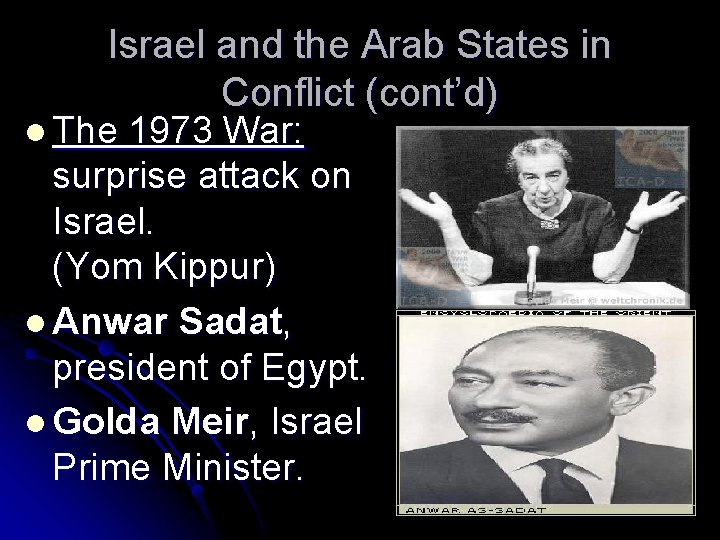 Israel and the Arab States in Conflict (cont’d) l The 1973 War: surprise attack
