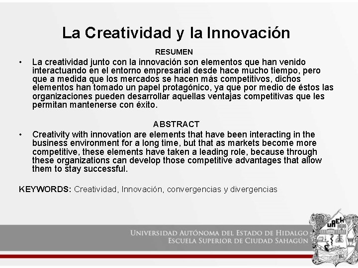 La Creatividad y la Innovación RESUMEN • La creatividad junto con la innovación son