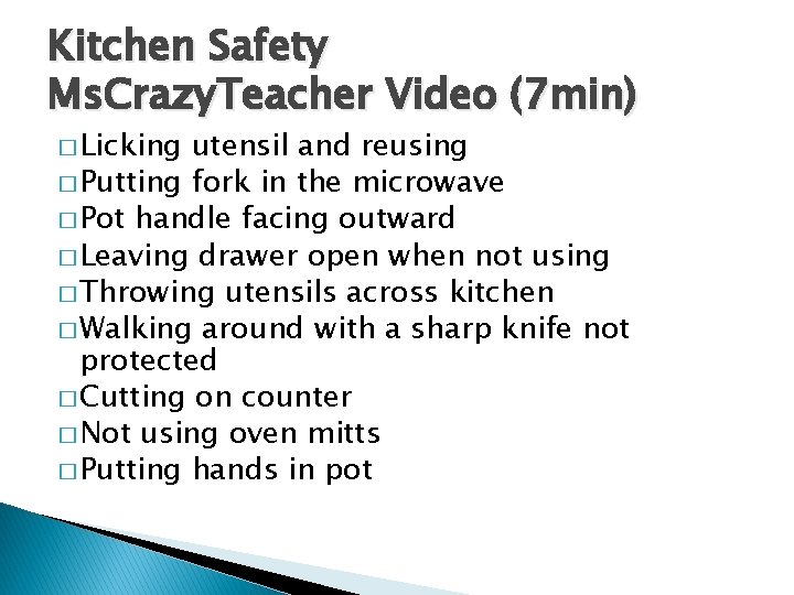 Kitchen Safety Ms. Crazy. Teacher Video (7 min) � Licking utensil and reusing �