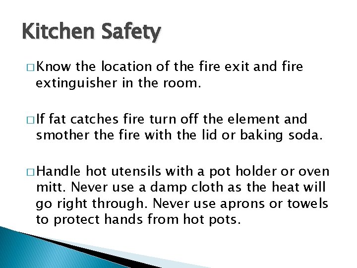 Kitchen Safety � Know the location of the fire exit and fire extinguisher in