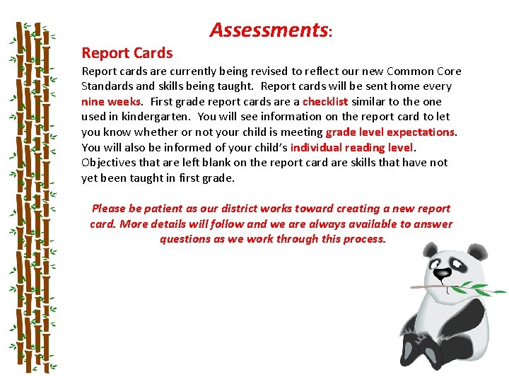 Report Cards Assessments: Report cards are currently being revised to reflect our new Common