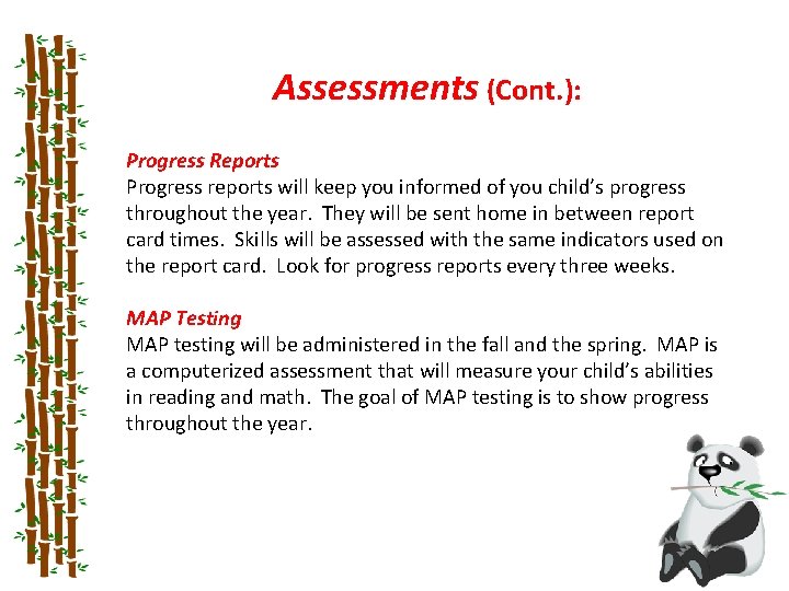 Assessments (Cont. ): Progress Reports Progress reports will keep you informed of you child’s