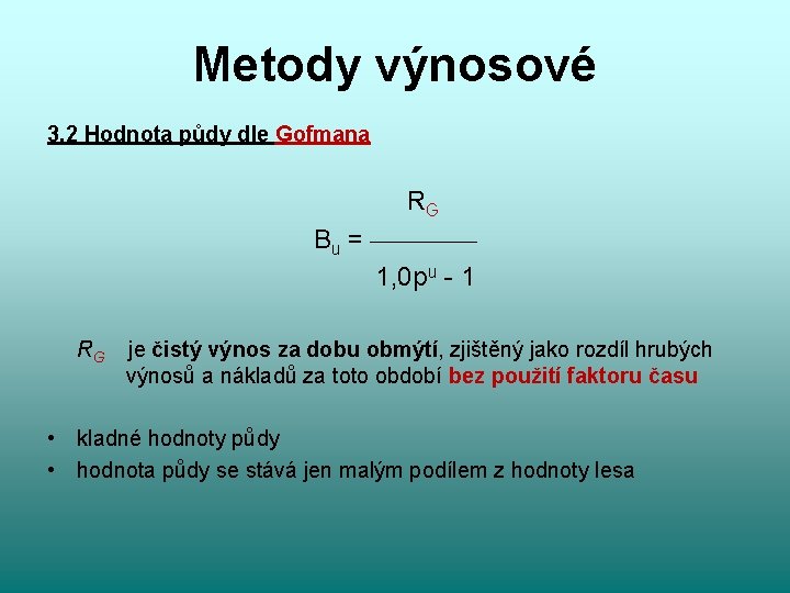 Metody výnosové 3. 2 Hodnota půdy dle Gofmana RG Bu = 1, 0 p