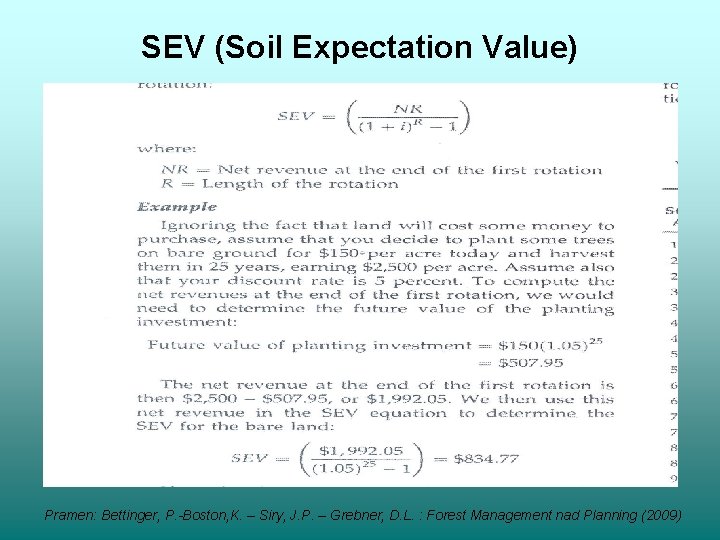 SEV (Soil Expectation Value) Pramen: Bettinger, P. -Boston, K. – Siry, J. P. –